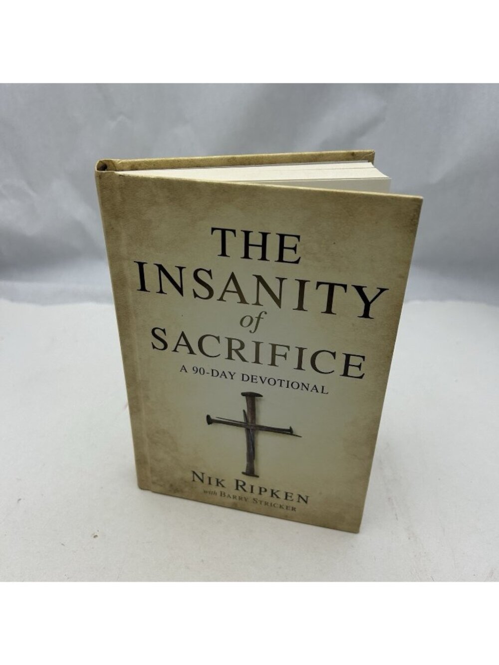 The Insanity of Sacrifice: A 90 - Hardcover, by Ripken Nik; Stricker